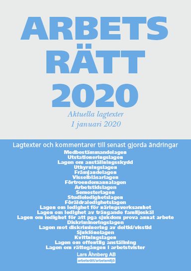 Arbetsrätt 2020 - Aktuella lagtexter 1 januari 2020 : Lagtexter och kommentarer till senast gjorda ändringar