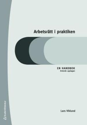 Arbetsrätt i praktiken : en handbok