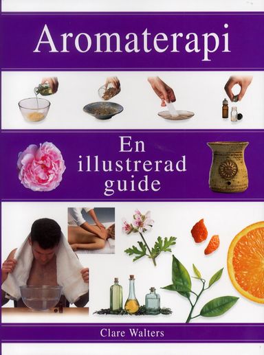 Aromterapi En illustrerad guide