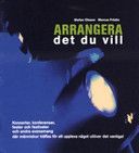 Arrangera det du vill : en bok som är så mycket mer