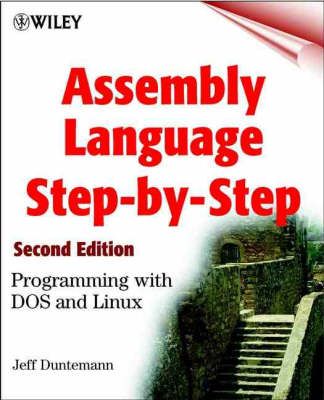 Assembly Language Step-by-Step: Programming with DOS and Linux