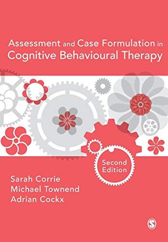 Assessment and Case Formulation in Cognitive Behavioural Therapy