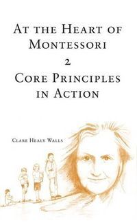 At the Heart of Montessori: Core principles in actionVolym 2 av At the Heart of Montessori, Clare Healy WallsHello Montessori series