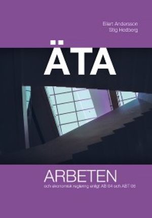 ÄTA arbeten och ekonomisk reglering enligt AB 04 och ABT 06