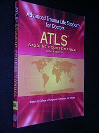 ATLS, Advanced Trauma Life Support for Doctors