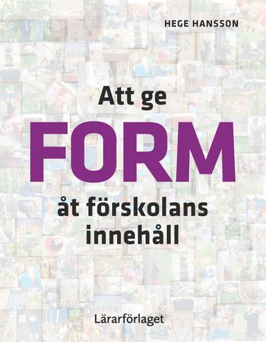 Att ge form åt förskolans innehåll