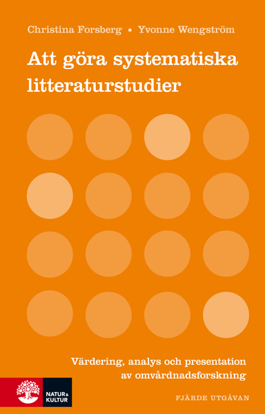 Att göra systematiska litteraturstudier : värdering analys och present