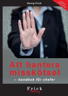 Att hantera misskötsel : handbok för chefer