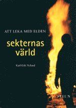 Att leka med elden : sekternas värld