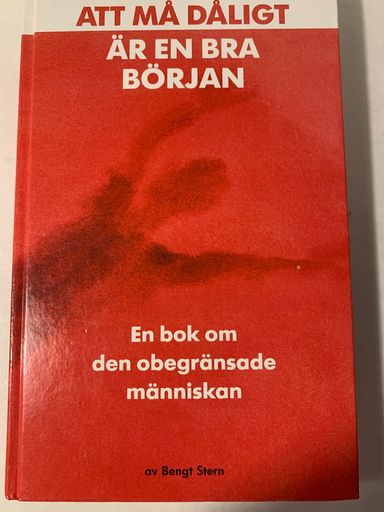 Att må dåligt är en bra början : en bok om den obegränsade människan