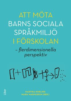 Att möta barns sociala språkmiljö i förskolan : flerdimensionella perspektiv