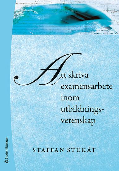 Att skriva examensarbete inom utbildningsvetenskap