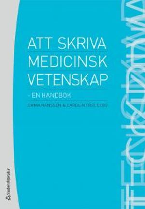 Att skriva medicinsk vetenskap : en handbok