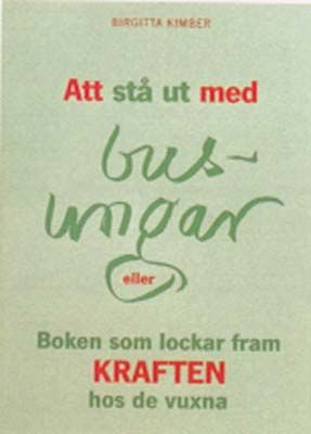 Att stå ut med busungar