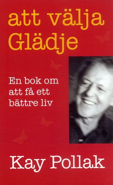 Att välja glädje - En bok om att få ett bättre liv