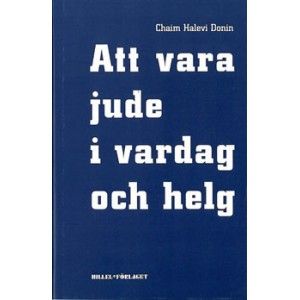 Att vara jude i vardag och helg : en vägledning för judisk livsföring i vår tid