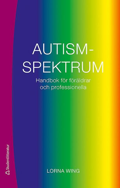 Autismspektrum : handbok för föräldrar och professionella