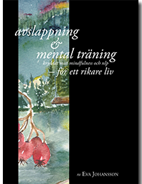 Avslappning & Mental träning - kryddat med mindfulness och nlp - för ett rikare liv