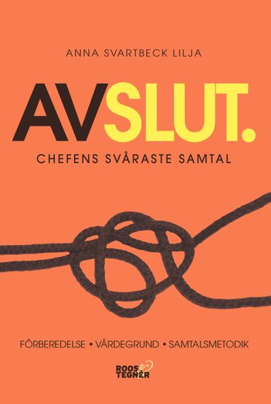 Avslut. Chefens svåraste samtal : Förberedelse, värdegrund, samtalsmetodik