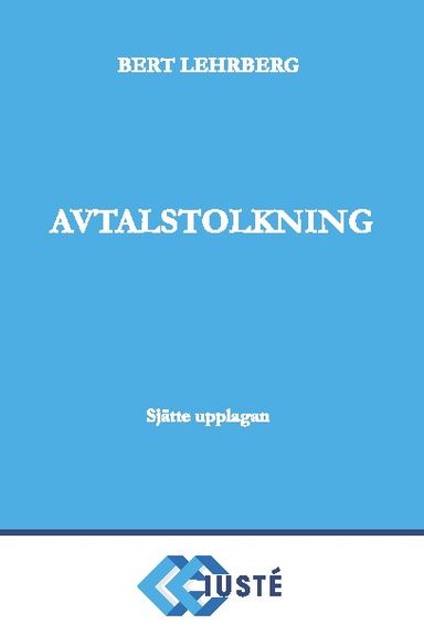 Avtalstolkning : tolkning av avtal och andra rättshandlingar på förmögenhetsrättens område