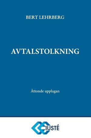 Avtalstolkning : tolkning av avtal och andra rättshandlingar på förmögenhetsrättens område