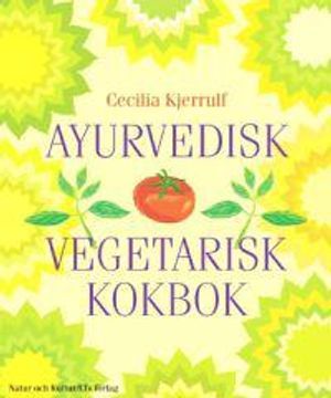 Ayurvedisk vegetarisk kokbok