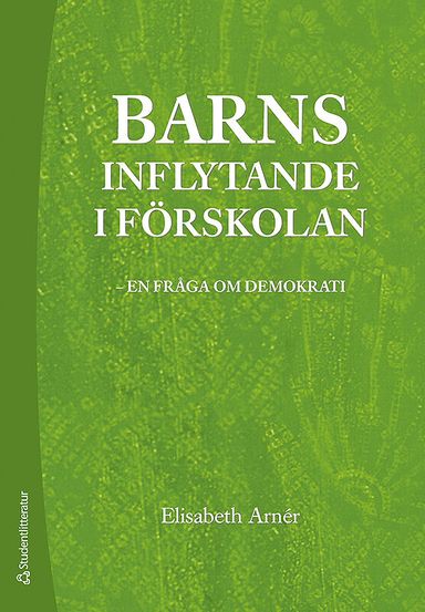 Barns inflytande i förskolan : en fråga om demokrati