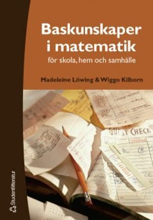 Baskunskaper i matematik - för skola, hem och samhälle