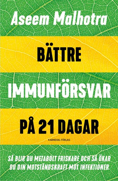 Bättre immunförsvar på 21 dagar : så blir du metabolt friskare och så ökar du din motståndskraft mot infektioner