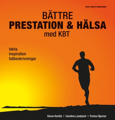 Bättre prestation & hälsa med KBT : fakta, inspiration, fallbeskrivningar