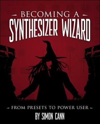 Becoming a Synthesizer Wizard: From Presets to Power User