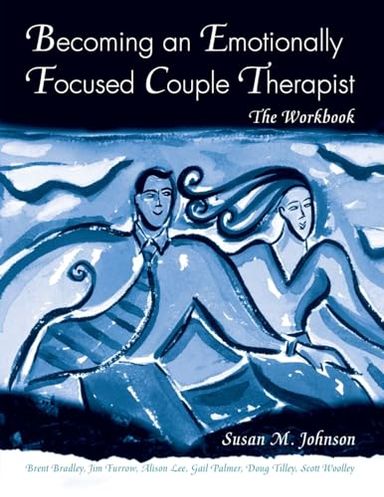 Becoming an Emotionally Focused Couple Therapist