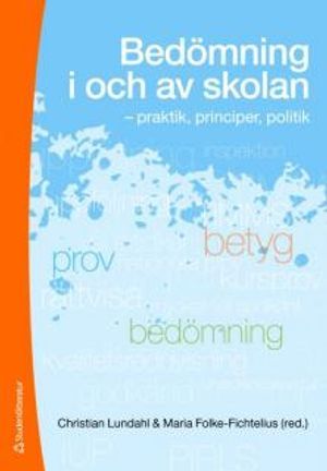 Bedömning i och av skolan : praktik, principer, politik