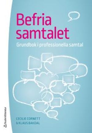 Befria samtalet : grundbok i professionella samtal