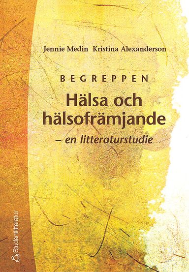 Begreppen Hälsa och hälsofrämjande - en litteraturstudie