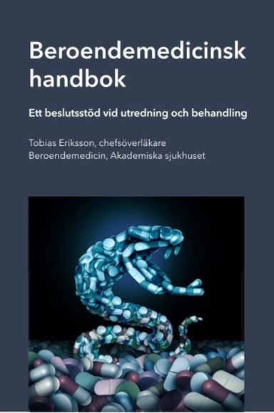 Beroendemedicinsk handbok : ett beslutsstöd vid utredning och behandling