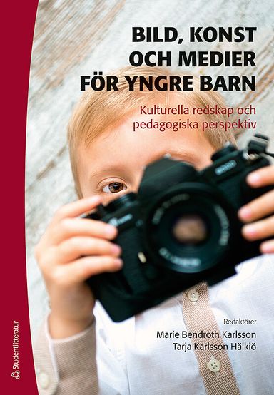 Bild, konst och medier för yngre barn : Kulturella redskap och pedagogiska perspektiv