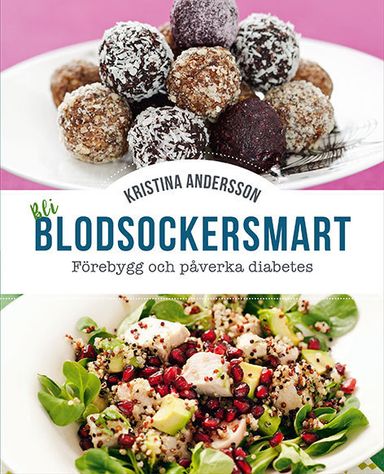 Bli blodsockersmart : förebygg och påverka diabetes