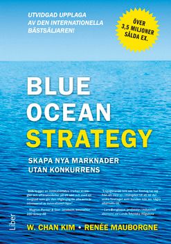 Blue ocean strategy : skapa nya marknader utan konkurrens