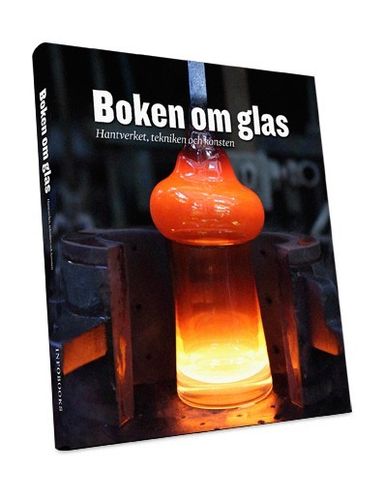 Boken om glas : hantverket, tekniken och konsten