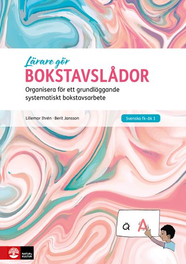 Bokstavslådor : organisera för ett grundläggande systematiskt bokstavsarbete