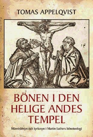 Bönen i den heliga Andes tempel : människosyn och kyrkosyn i Martin Luthers böneteologi