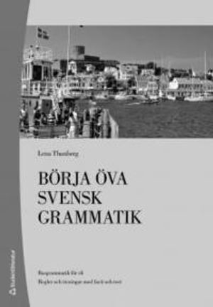 Börja öva svensk grammatik - Basgrammatik för sfi