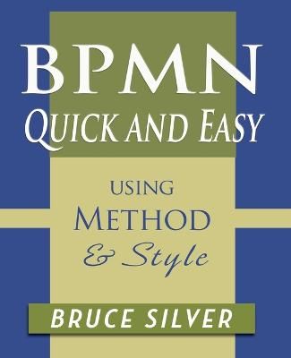 BPMN Quick and Easy Using Method and Style