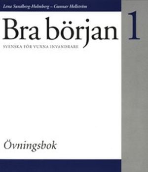 Bra början : svenska för vuxna invandrare. 1, Övningsbok