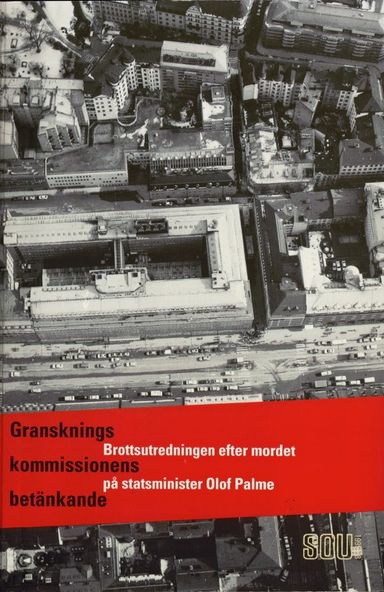 Brottsutredningen efter mordet på statsminister Olof PalmeStatens offentliga utredningar, ISSN 0375-250X