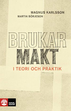 Brukarmakt : i teori och praktik