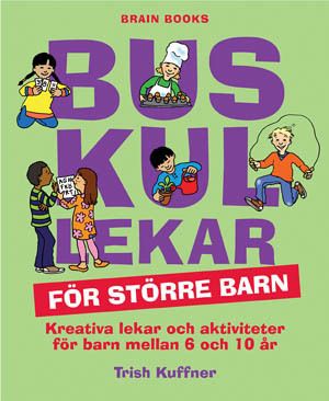 Buskul lekar för större barn : kreativa lekar och aktiviteter för barn mellan 6 och 10 år