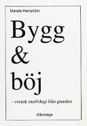 Bygg & böj: svensk morfologi från grunden