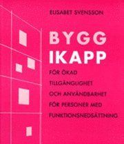 Bygg ikapp : för ökad tillgänglighet och användbarhet för personer med funktionsnedsättning